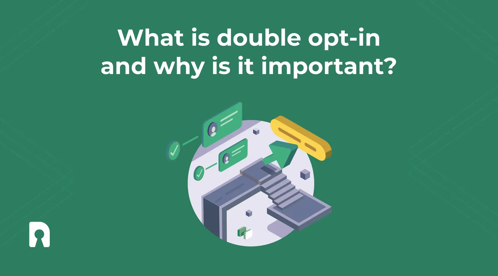 What is double opt-in and why is it important