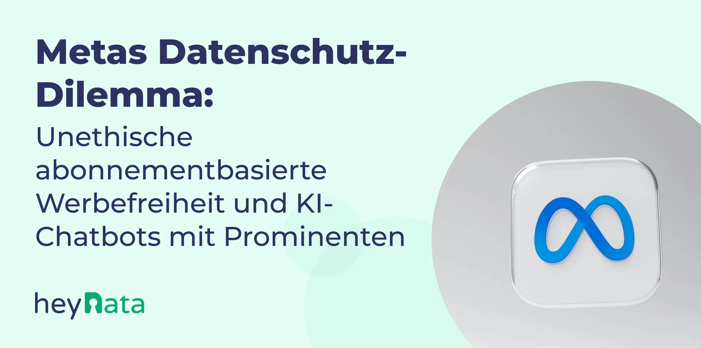Blog_Header-16_july_2025-Meta_s_Data_Privacy_Dilemma__Unethical_Ad_free_Subscription_Practices_and_Celebrity_AI_Chatbots-DE.webp