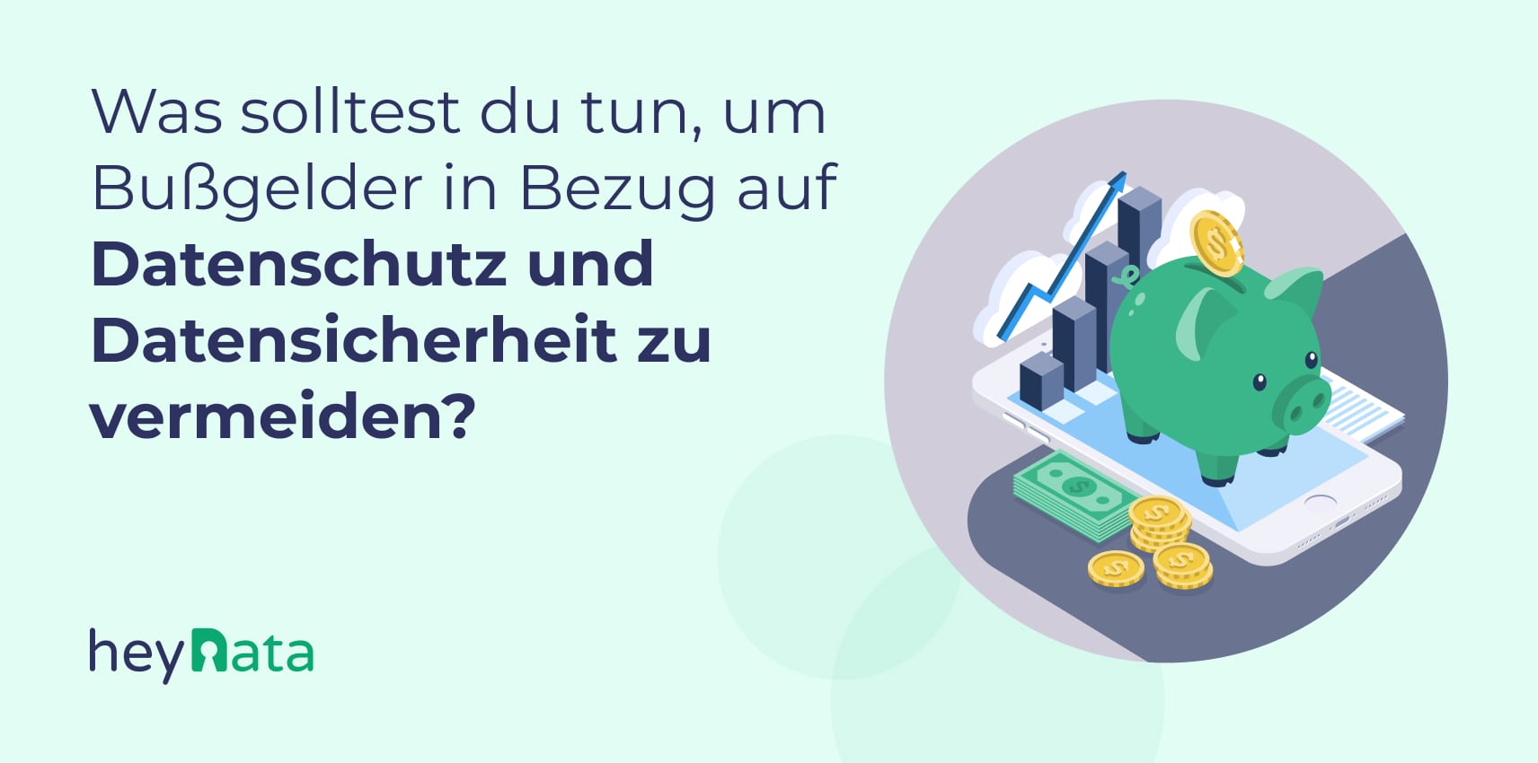 Was solltest du tun, um Bußgelder in Bezug auf Datenschutz und Datensicherheit zu vermeiden? 