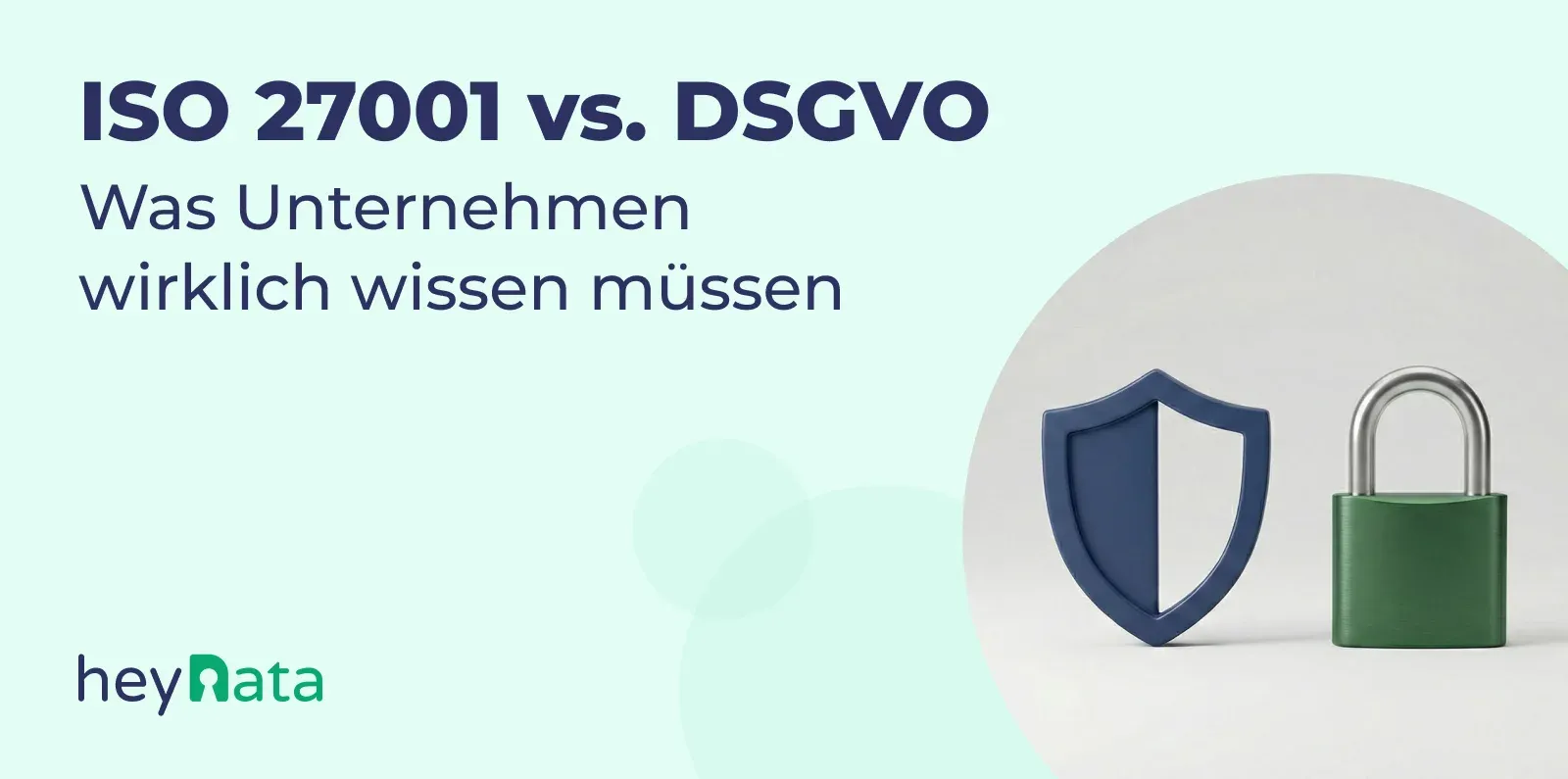 Blog_Header-Dec_2025-ISO_27001_vs_GDPR_What_Companies_Really_Need_to_Know-DE.webp