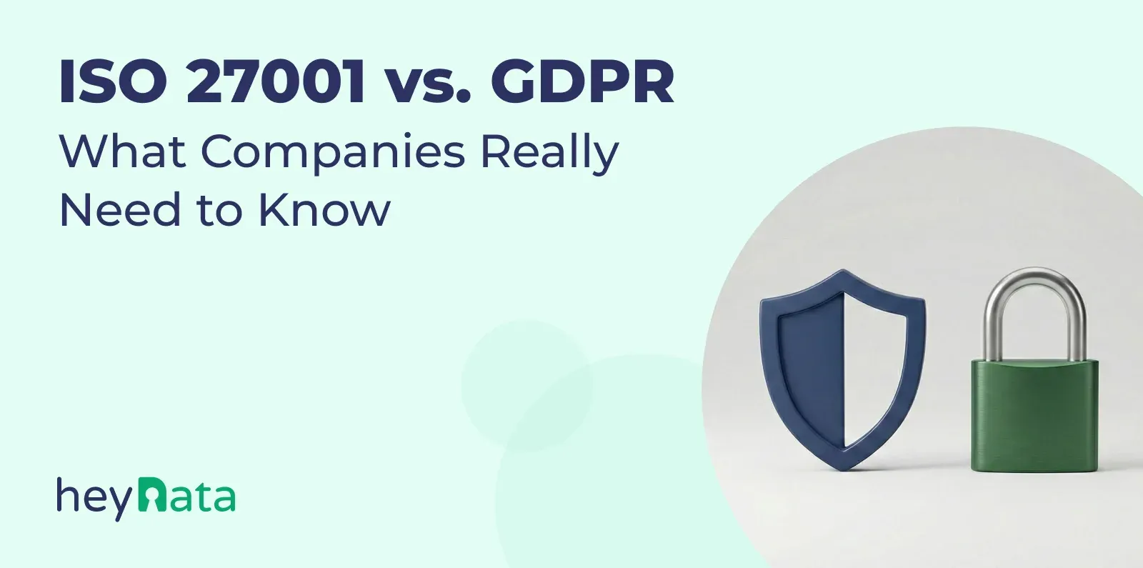 Blog_Header-Dec_2025-ISO_27001_vs_GDPR_What_Companies_Really_Need_to_Know-EN.webp