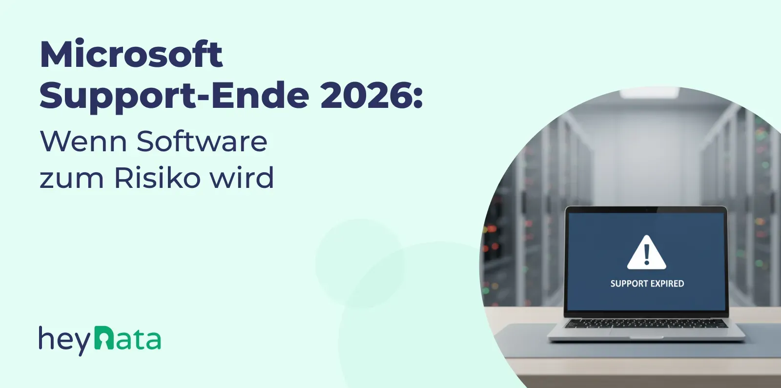 Blog_Header-Jan_2026-Microsoft Support-Ende_2026_Wenn_Software_zum_Risiko_wird-DE.webp