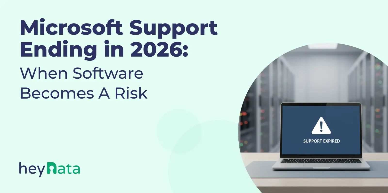 Blog_Header-Jan_2026-Microsoft_support_ending_in_2026_When_software_becomes_a_risk-EN.webp