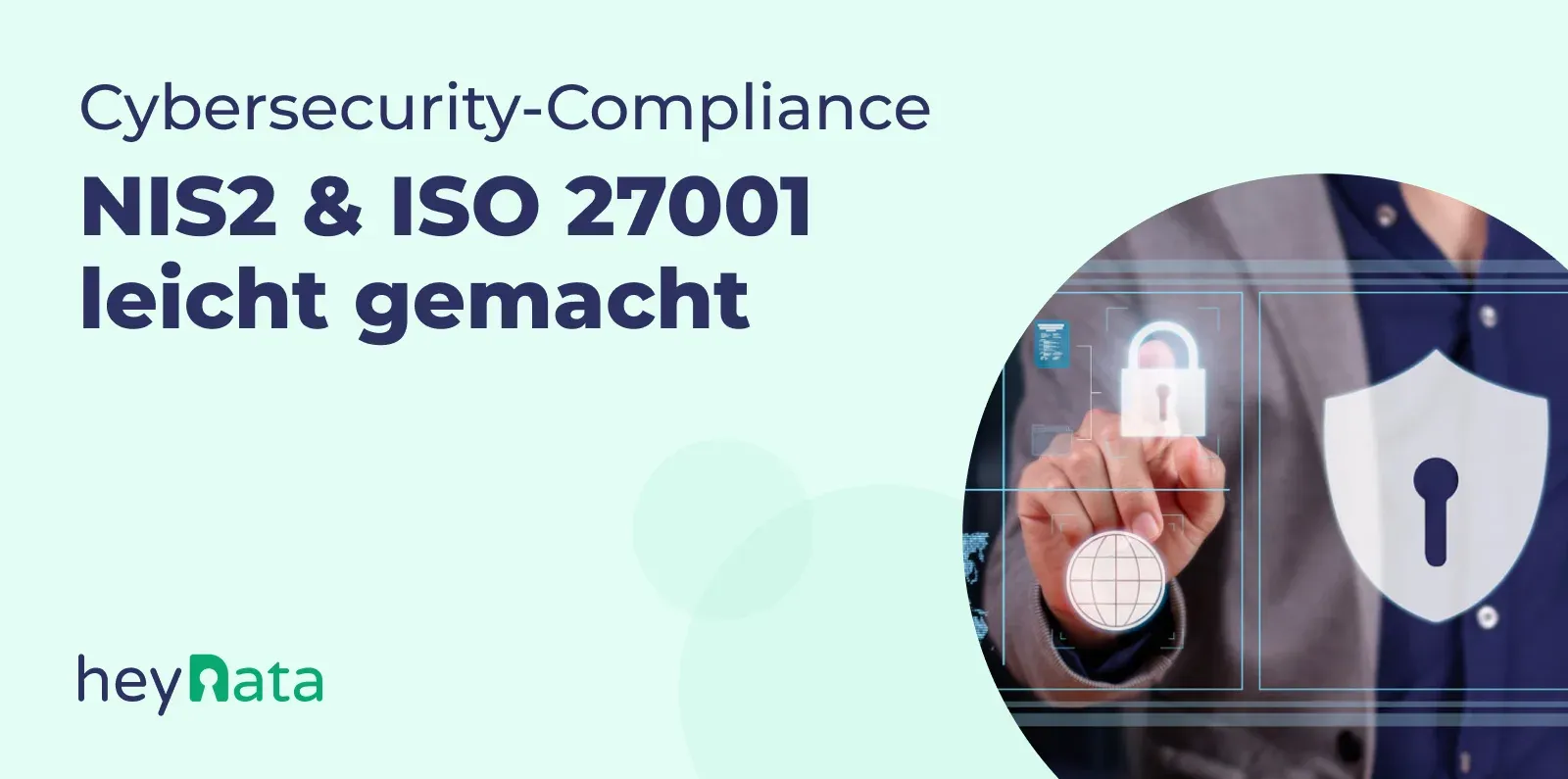 NIS2 & ISO 27001: Strategien für Cybersecurity-Compliance