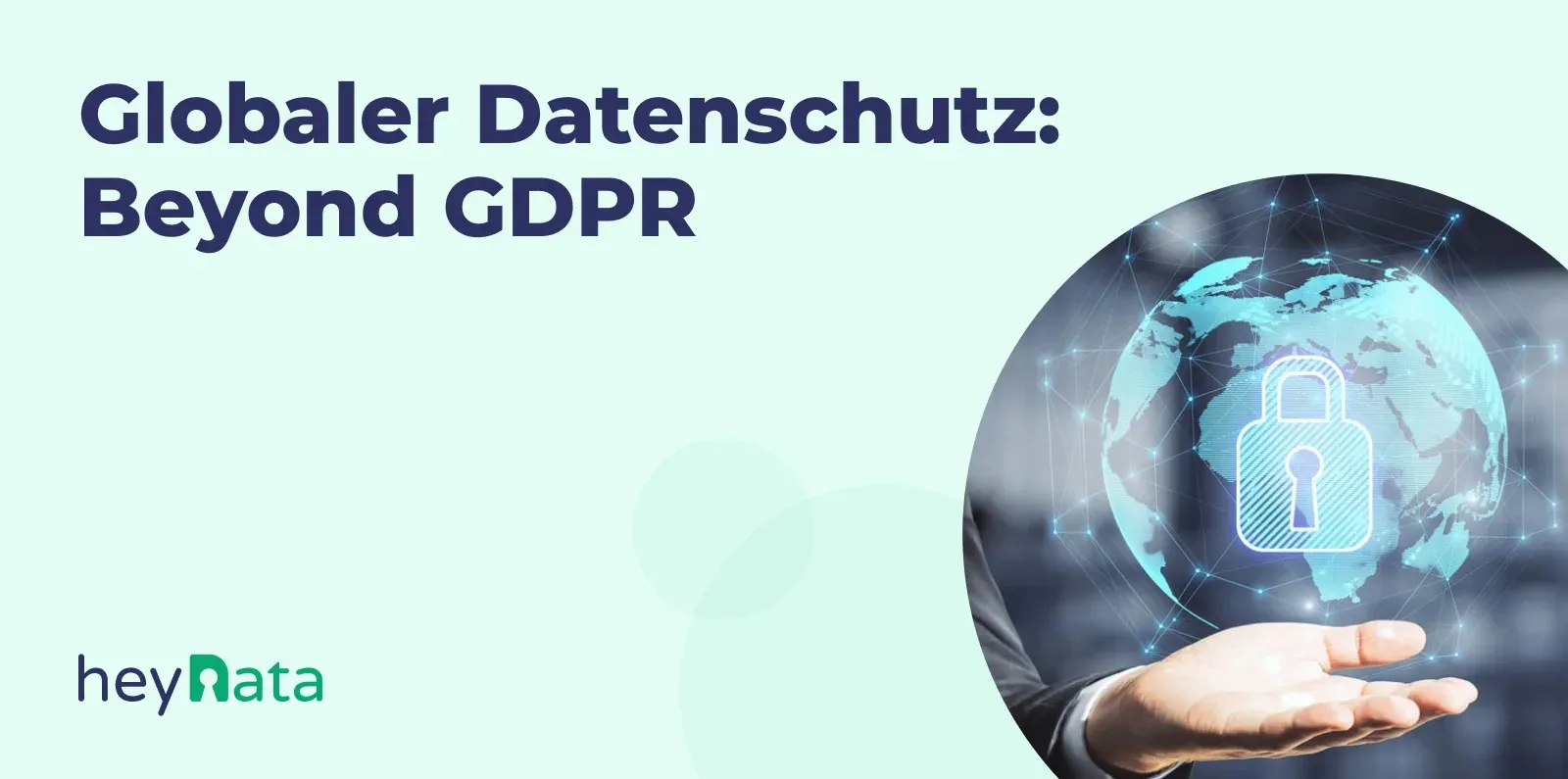 Datenschutz weltweit: So erfüllst du alle Vorschriften