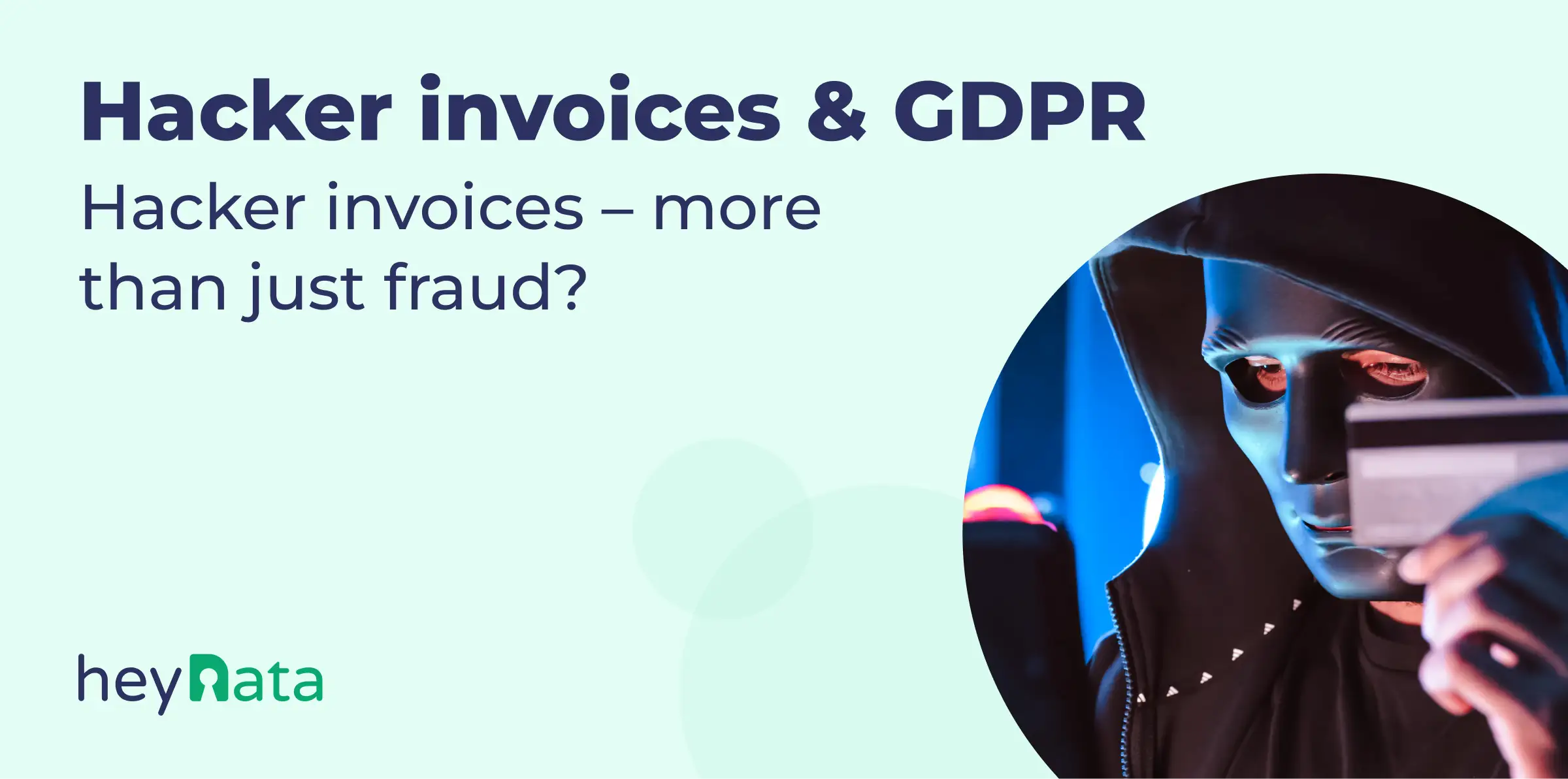 Blog_Header-Sept_2025-Hacker_invoices_&_GDPR_Hacker_invoices_more_than_just_fraud-EN.webp
