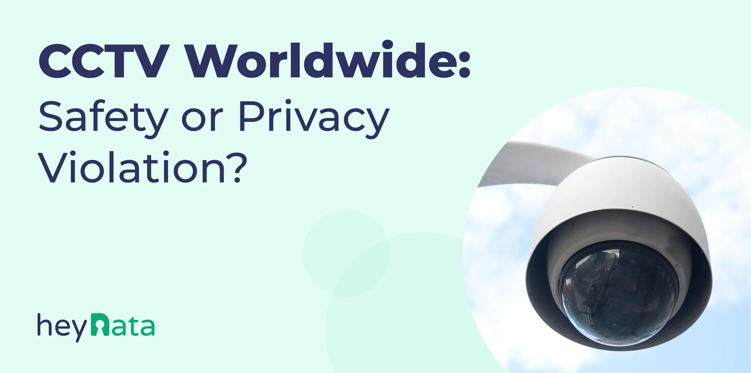 CCTV Worldwide: Safety or Privacy Violation?