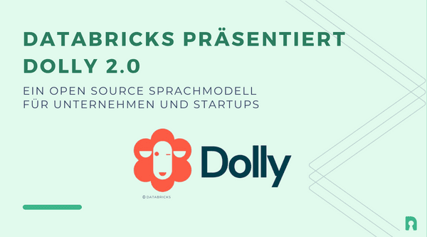 Databricks präsentiert Dolly 2.0 – Ein Open Source Sprachmodell für Unternehmen und Startups
