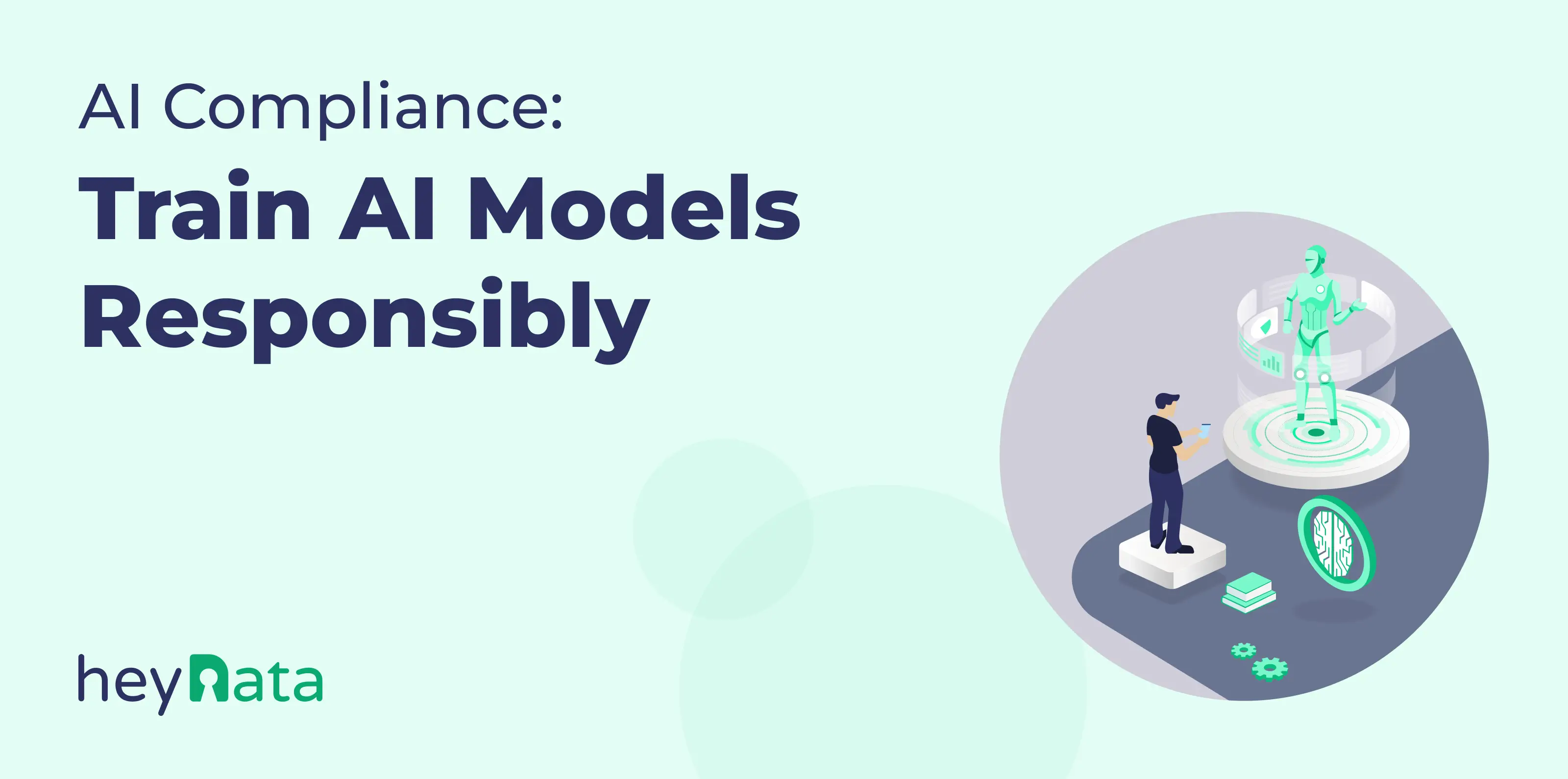 Blog header: how to train your AI models responsibly.