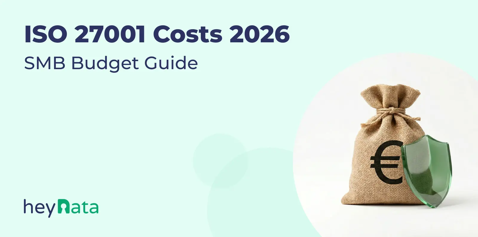 ISO27001 Costs 2026: SMB Budget Guide ISO27001 Costs 2026: SMB Budget Guide