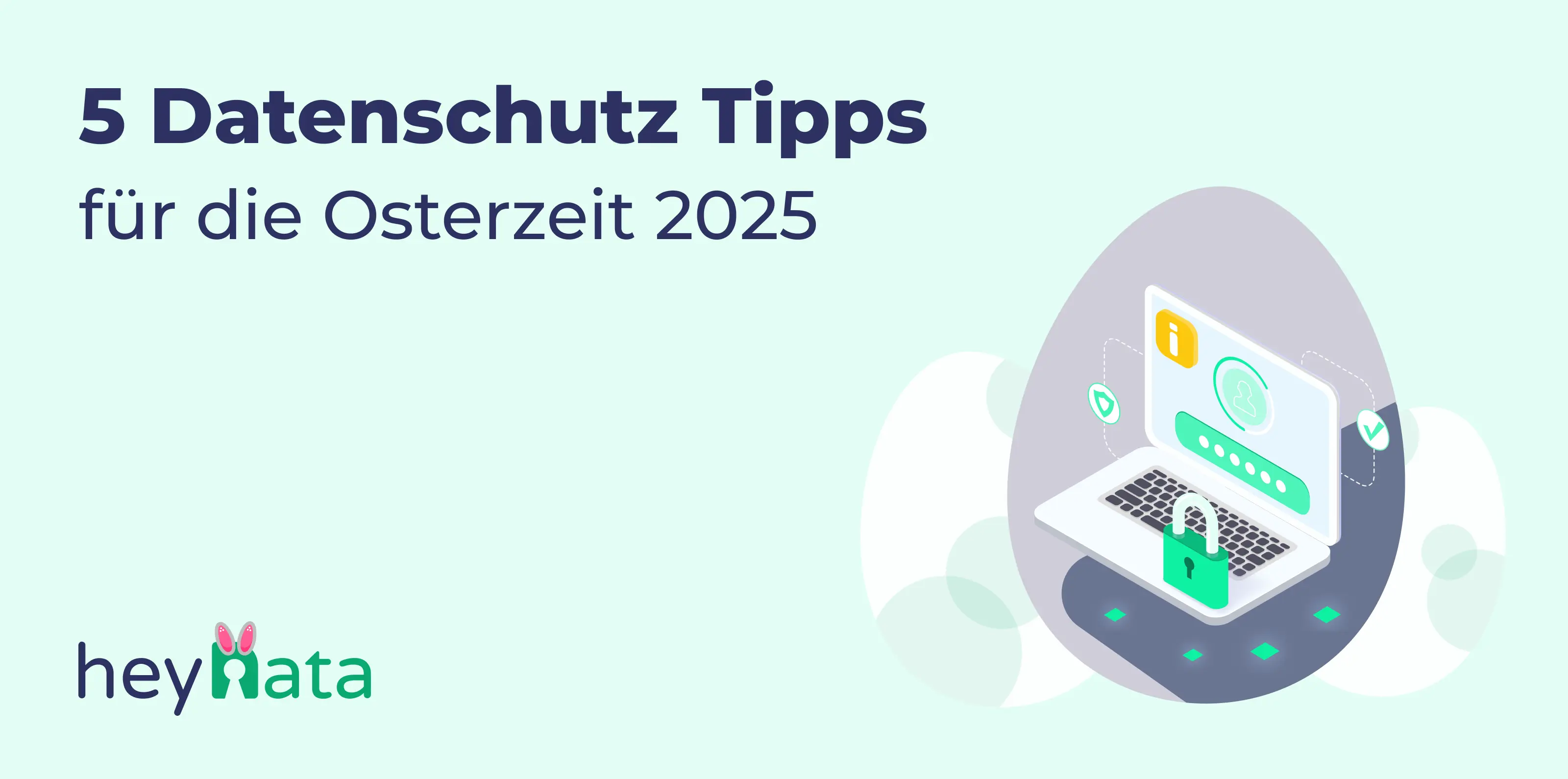 5 Datenschutz Tips in der Osterzeit 2025