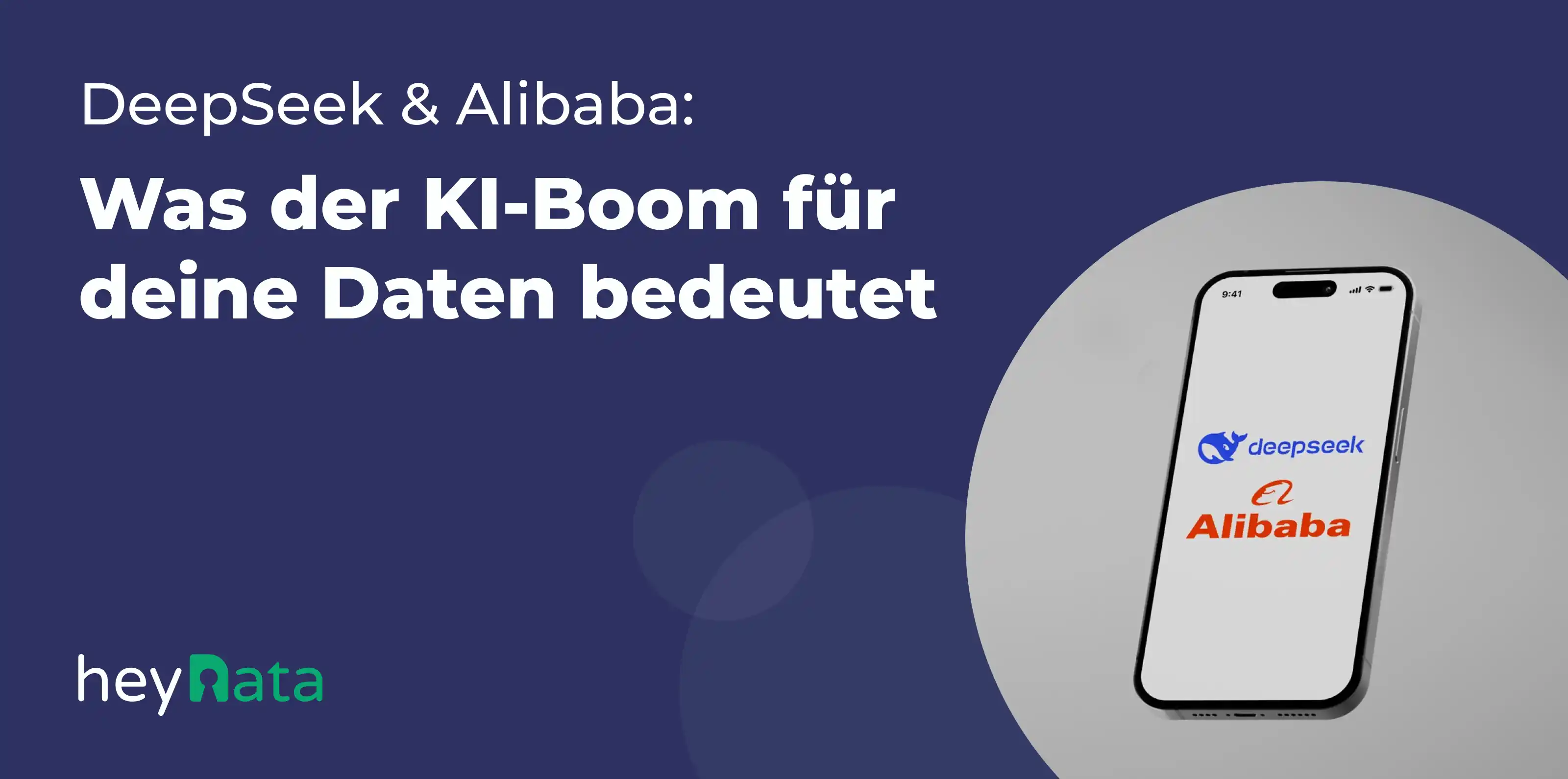 DeepSeek & Alibaba: Was der KI-Boom für deine Daten bedeutet