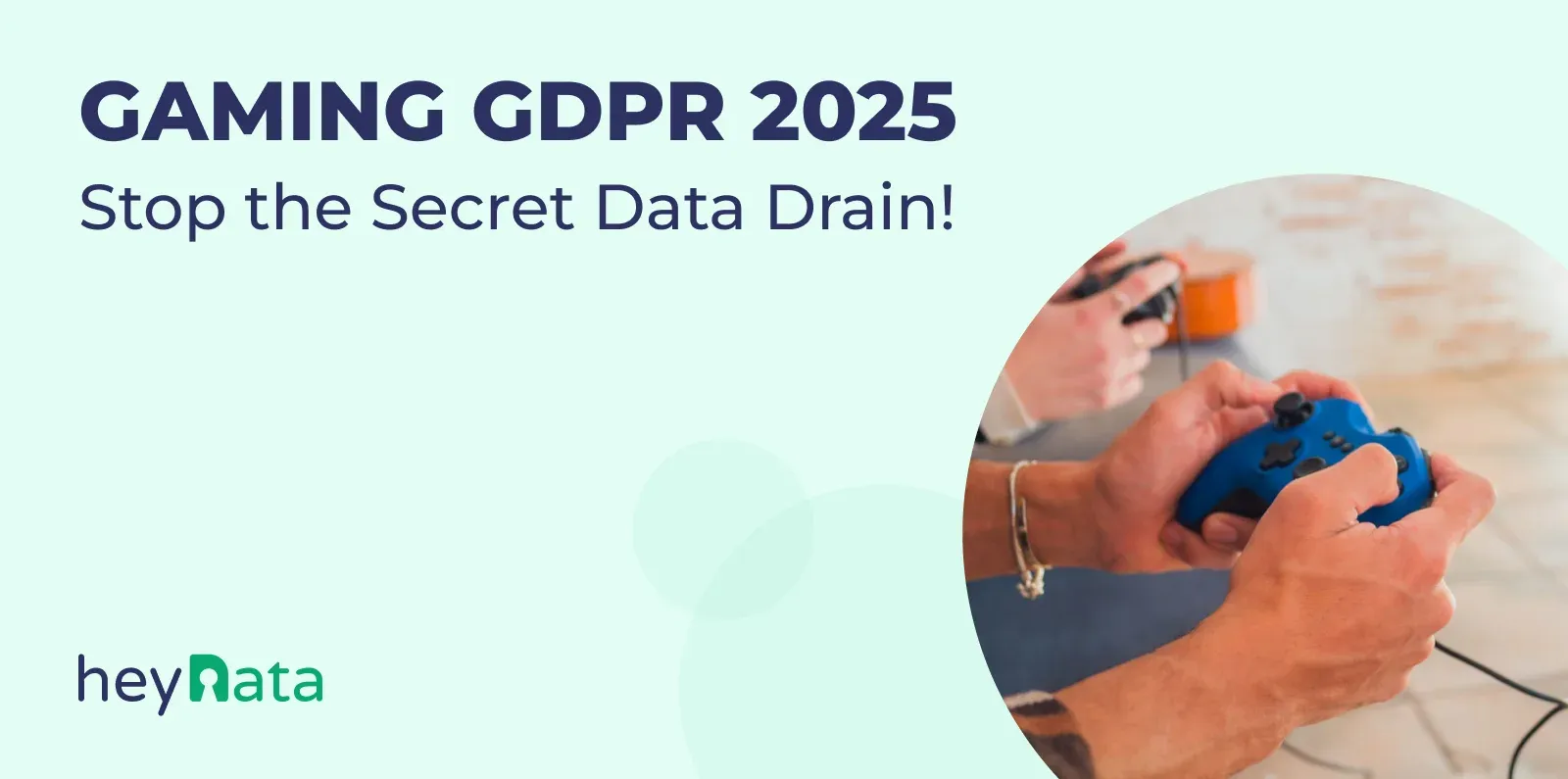 Gaming GDPR Stop the Data Drain