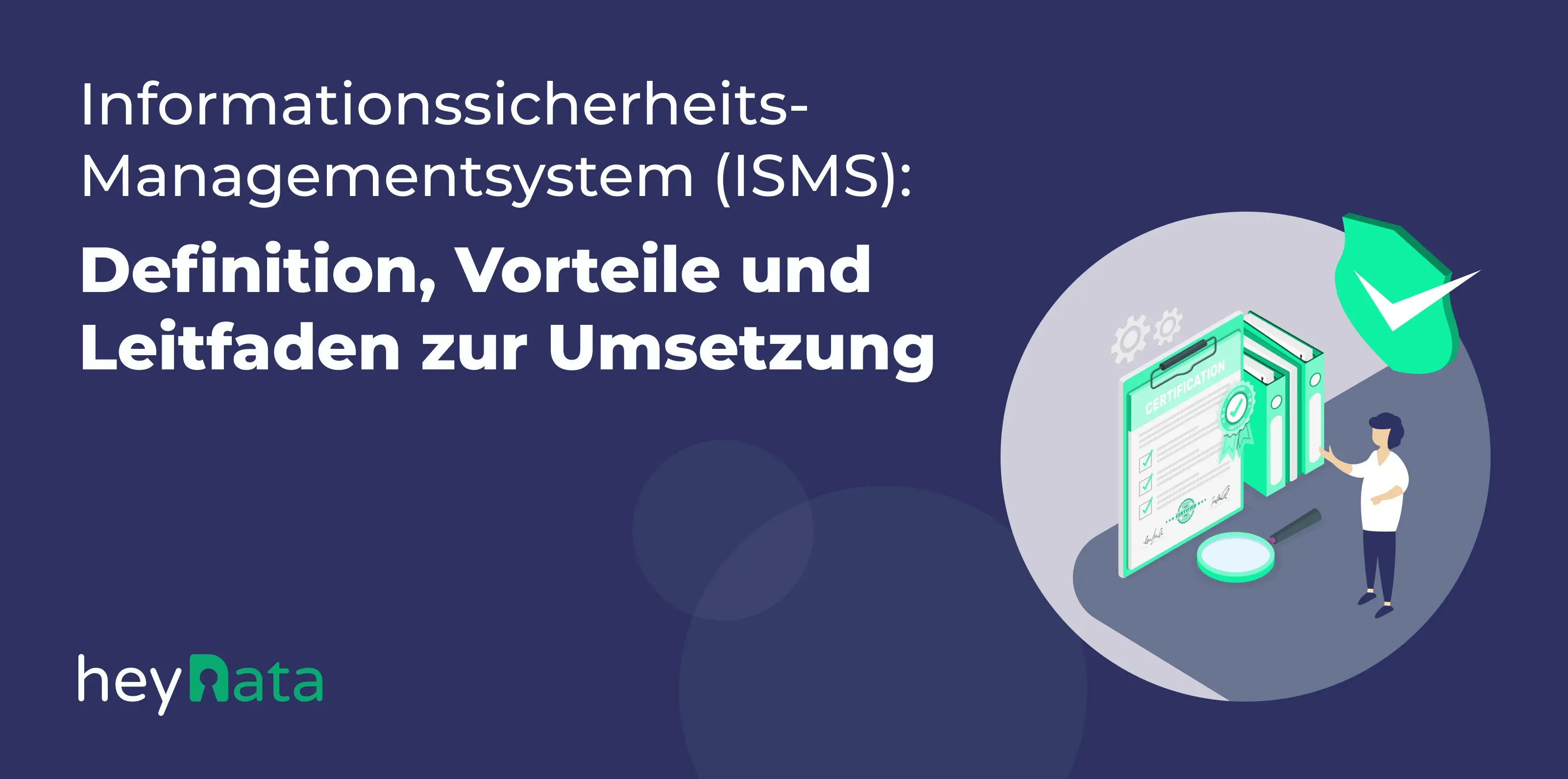 Informationssicherheitsmanagement: Definition, Vorteile und Leitfaden zur Umsetzung