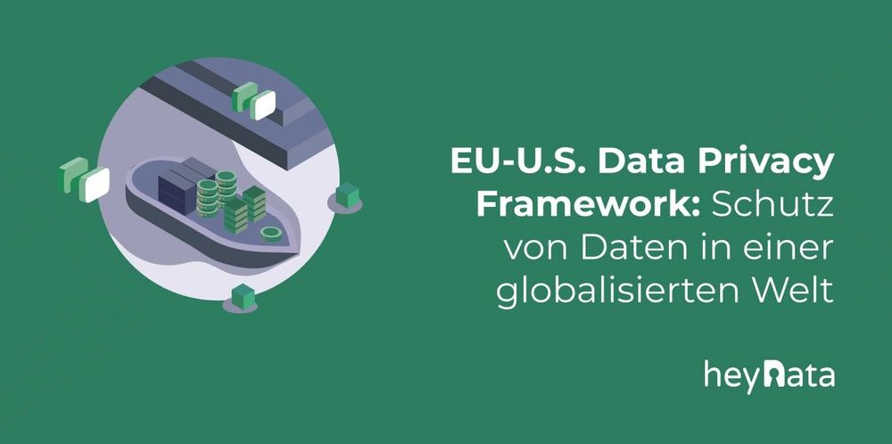 EU-U.S. Data Privacy Framework: Schutz von Daten in einer globalisierten Welt