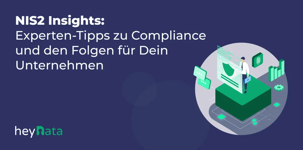 NIS2 Insights: Experten-Tipps zu Compliance und den Folgen für Dein Unternehmen