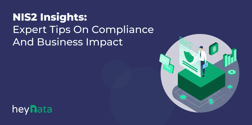 NIS2 Insights: Expert Tips On Compliance And Business Impact