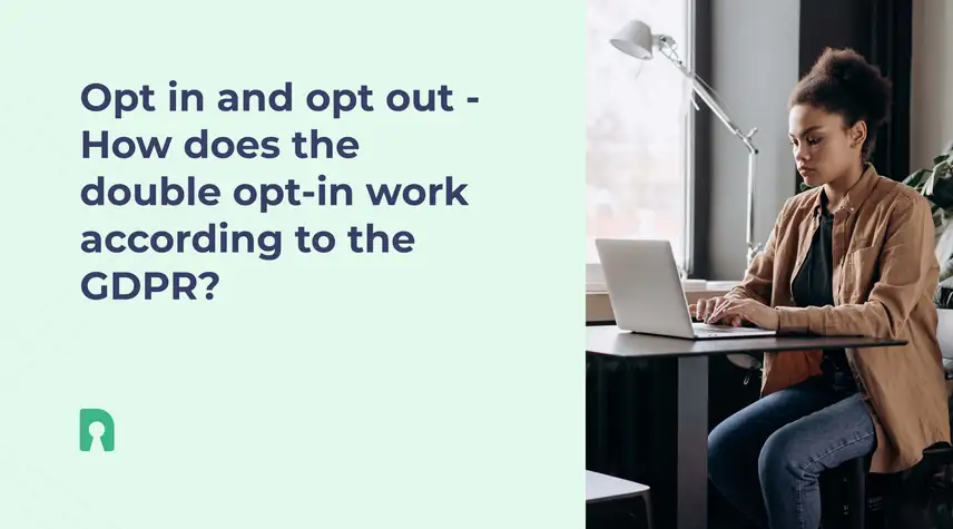 Opt-in and opt-out – How does the double opt-in work according to the GDPR?